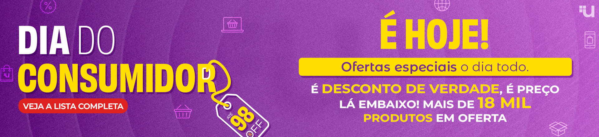 É HOJE | DIA DO CONSUMIDOR